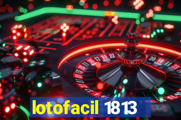 lotofacil 1813