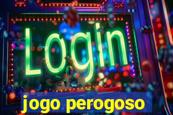 jogo perogoso