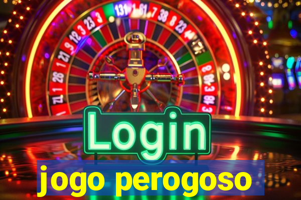 jogo perogoso