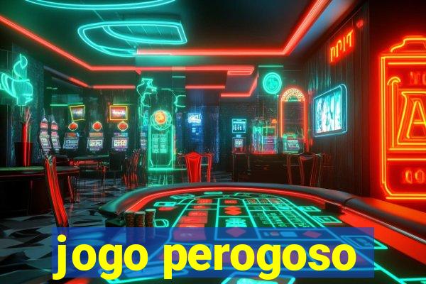 jogo perogoso