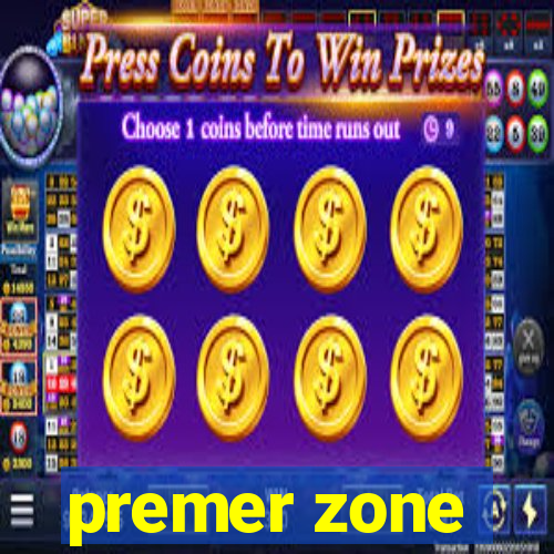 premer zone