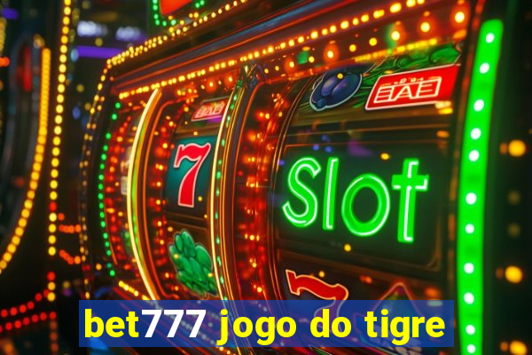 bet777 jogo do tigre