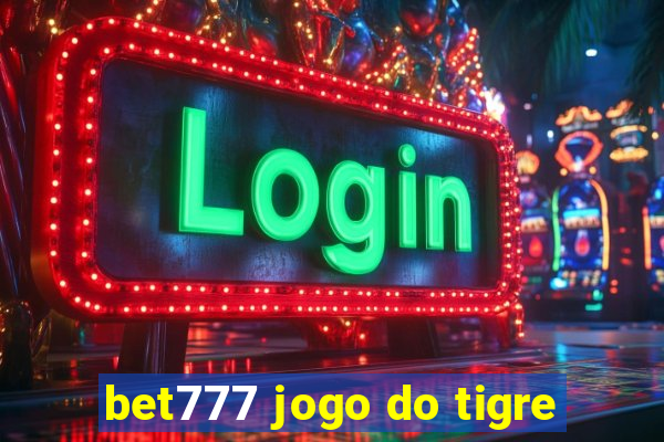 bet777 jogo do tigre