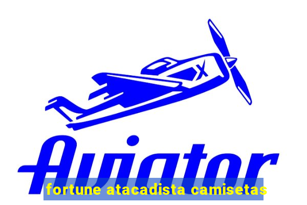 fortune atacadista camisetas