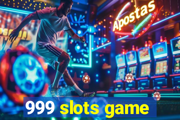 999 slots game