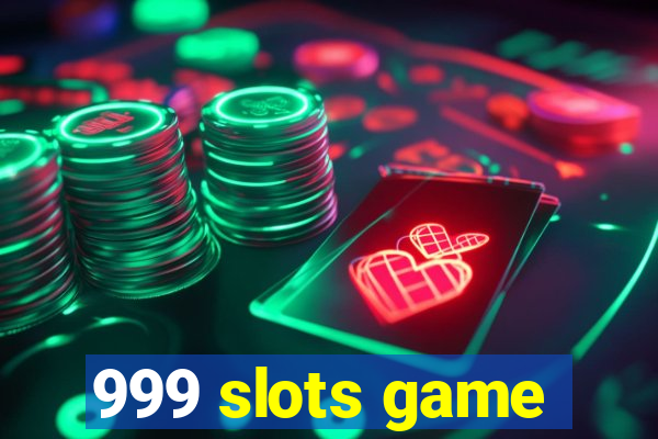 999 slots game