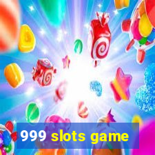 999 slots game