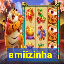 amiizinha