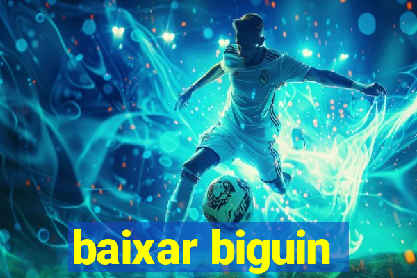 baixar biguin