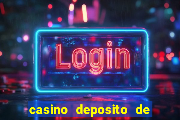 casino deposito de 1 real