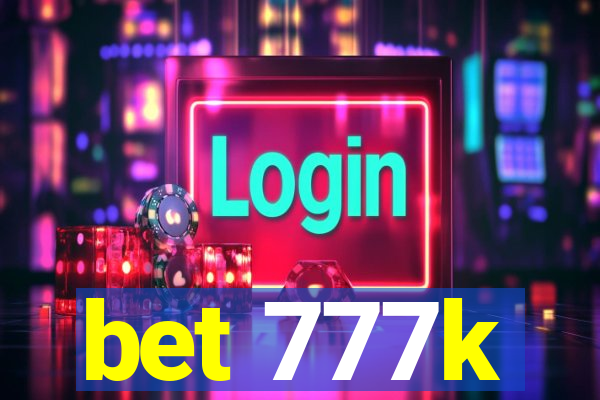 bet 777k