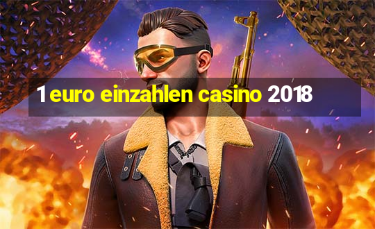 1 euro einzahlen casino 2018