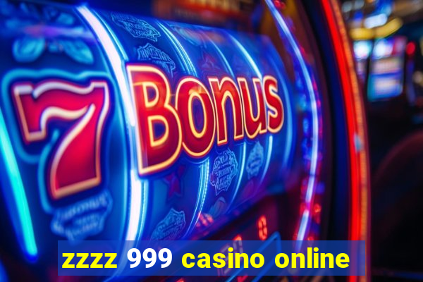 zzzz 999 casino online