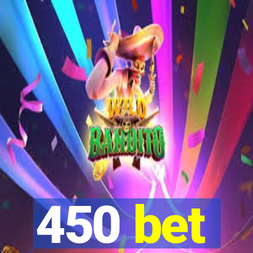 450 bet