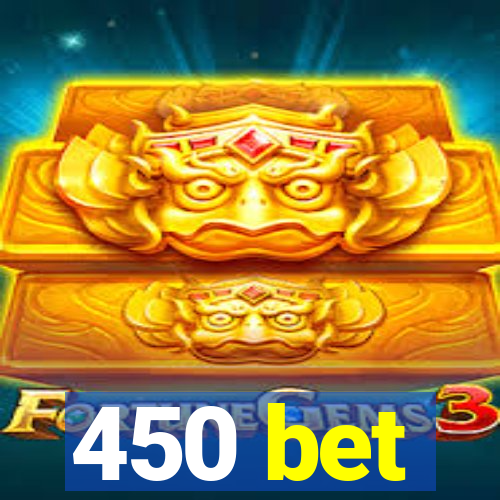 450 bet