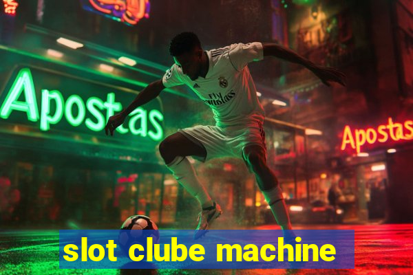 slot clube machine