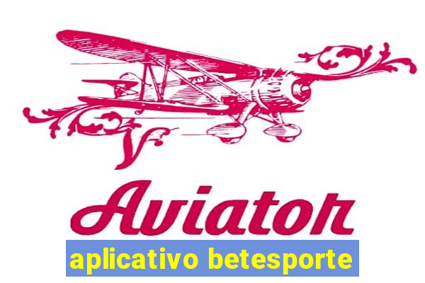 aplicativo betesporte