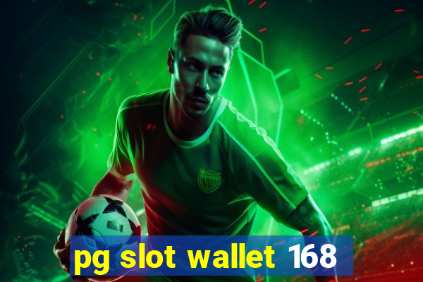 pg slot wallet 168