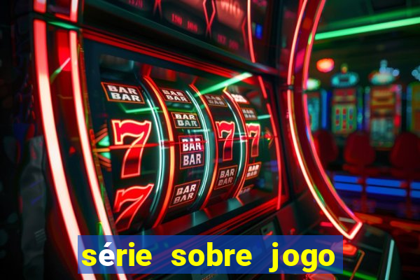 série sobre jogo do bicho globoplay