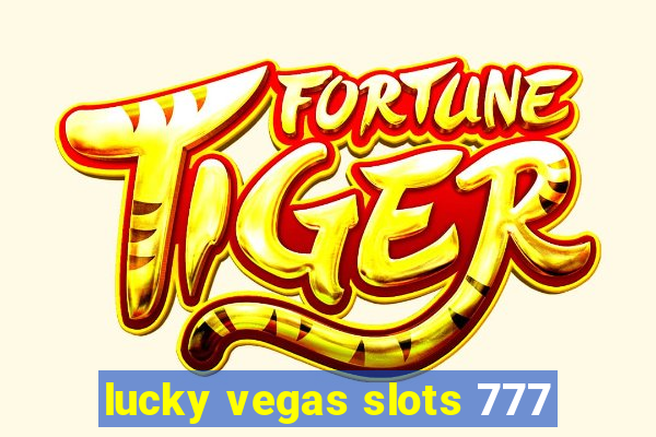 lucky vegas slots 777