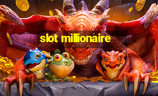 slot millionaire