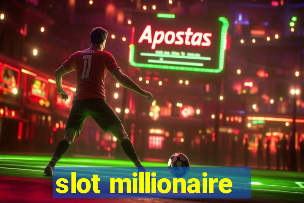 slot millionaire