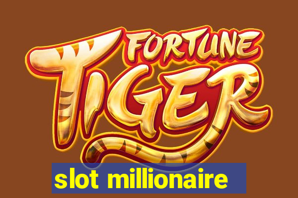 slot millionaire