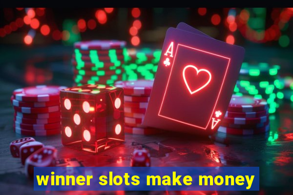 winner slots make money