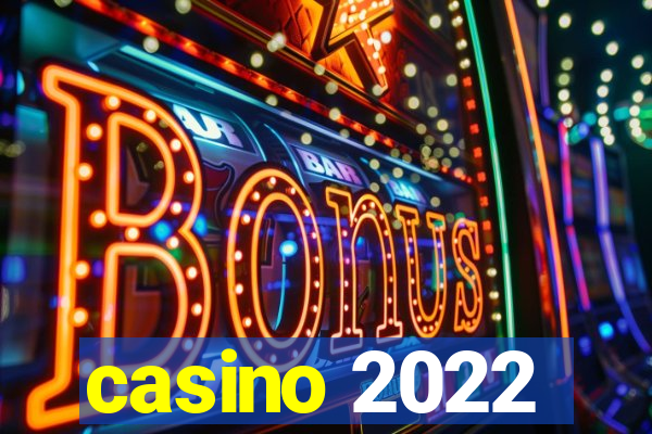 casino 2022