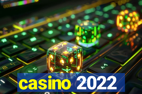 casino 2022