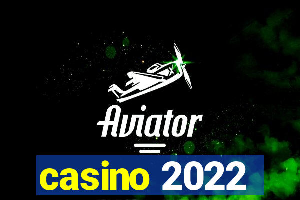 casino 2022