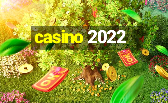 casino 2022