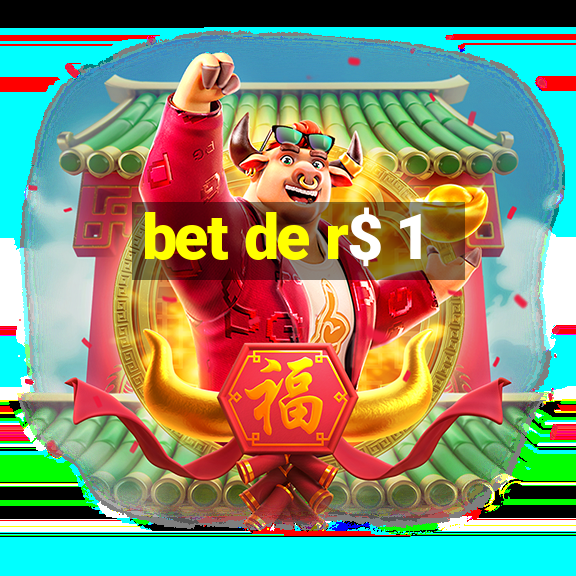 bet de r$ 1