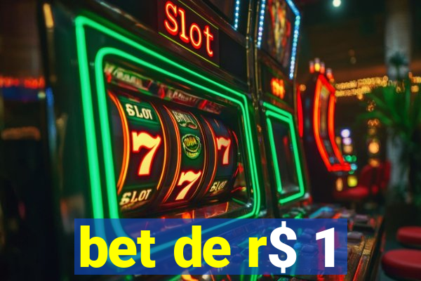 bet de r$ 1