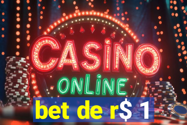 bet de r$ 1