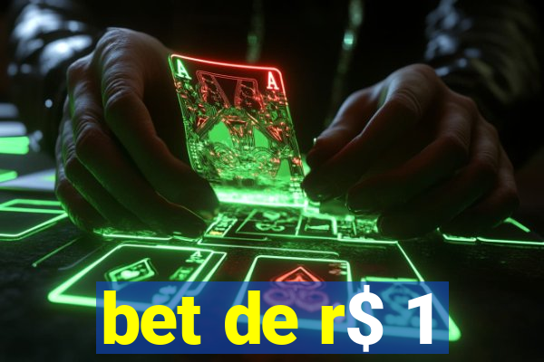 bet de r$ 1