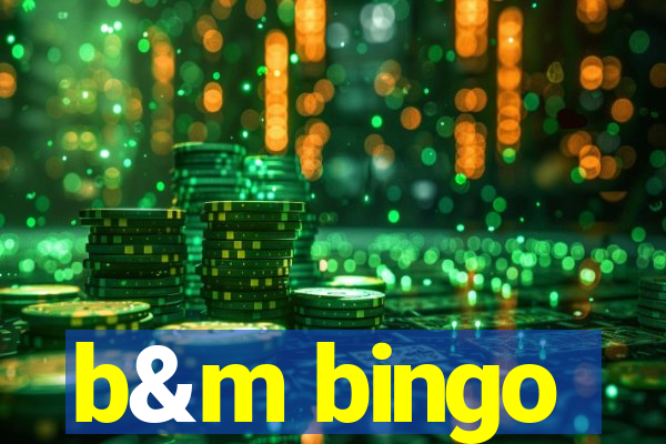 b&m bingo