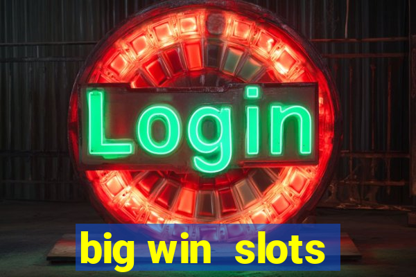 big win  slots