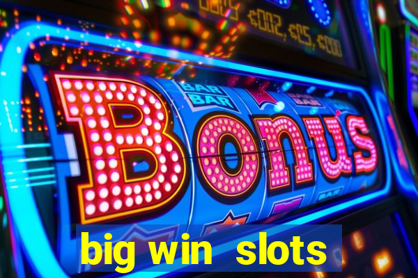 big win  slots