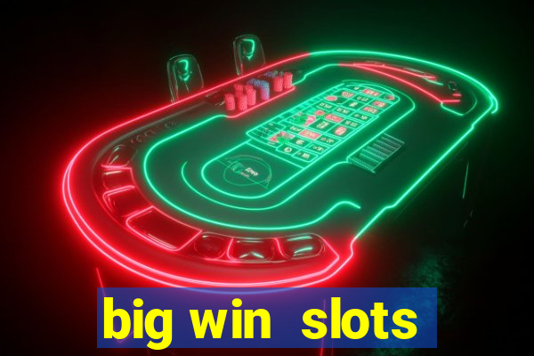 big win  slots