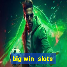 big win  slots