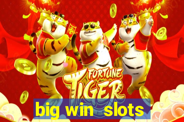 big win  slots