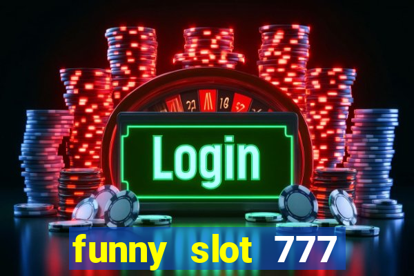 funny slot 777 machine jili