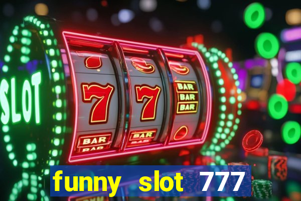 funny slot 777 machine jili