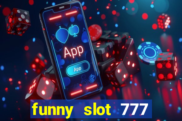 funny slot 777 machine jili