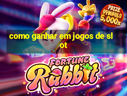 como ganhar em jogos de slot