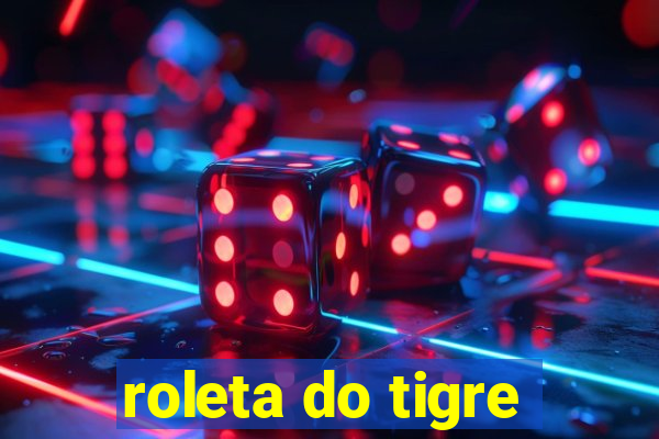 roleta do tigre