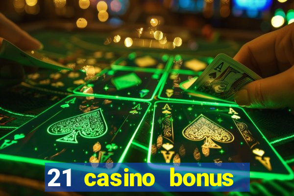 21 casino bonus ohne einzahlung