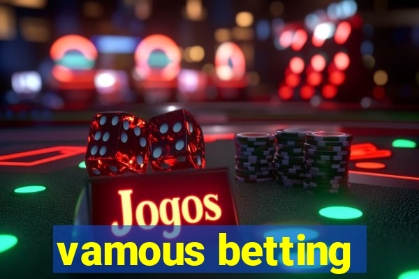 vamous betting