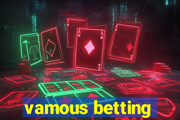 vamous betting